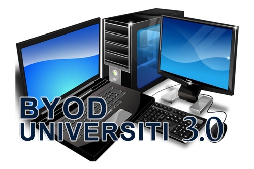 BUY YOUR OWN DEVICE (BYOD) UNIVERSITI 3.0