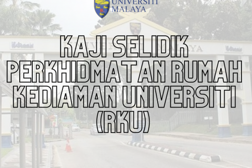 KAJI SELIDIK PERKHIDMATAN RUMAH KEDIAMAN UNIVERSITI (RKU)