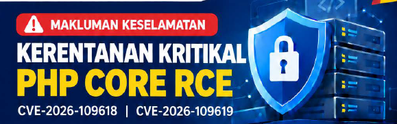MAKLUMAN KESELAMATAN: KERENTANAN KRITIKAL PHP CORE RCE